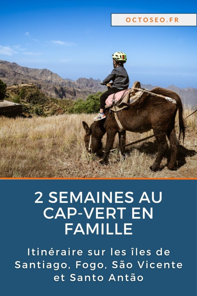 Vous souhaitez partir 2 semaines au Cap-Vert avec vos enfants ? Merveilleuse idée ! Retrouvez dans cet article un itinéraire complet combinant les îles de Santiago, Fogo, São Vicente et Santo Antão.