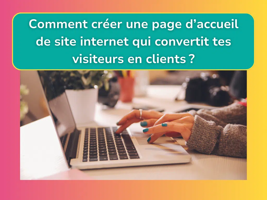 Femme entrepreneure travaillant sur son ordinateur portable pour créer une page d'accueil de site internet efficace et convertir ses visiteurs en clients