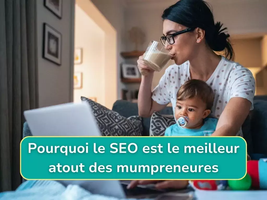 Maman entrepreneure travaillant sur son ordinateur avec son bébé sur les genoux, illustrant la flexibilité du SEO pour les mumpreneures