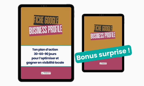 mockup composé de 2 tablettes affichant la couverture du PDF "Plan d'action 30-60-90 jours pour optimiser ta fiche Google Business Profile" et celle du PDF bonus "Templates de posts Google" barrée d'un "Bonus surprise !"
